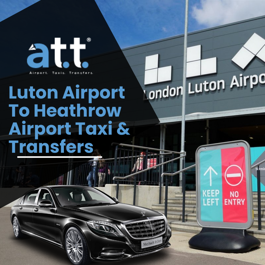 Luton To Heathrow Airport Taxi Transfer